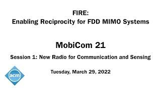 MobiCom 21 - FIRE: Enabling Reciprocity for FDD MIMO Systems