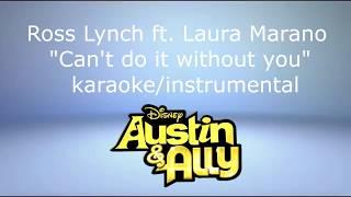 Can't do it without you karaoke/instrumental (Austin & Ally title song)