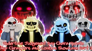 CHARA UPDATE!!! Undertale: Judgement Day New Characters and Combos Showcase