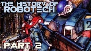 The History of Robotech - Part 2