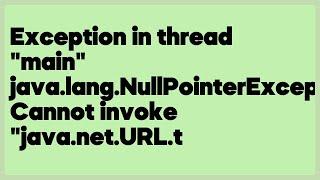 Exception in thread "main" java.lang.NullPointerException: Cannot invoke "java.n... (1 answer)