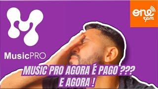 MUSIC PRO AGORA É PAGO ? E AGORA !