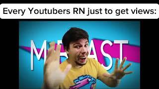 Every youtubers rn using mrbeast just to get views