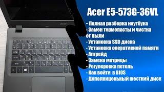 Полная разборка Acer E5-573G, замена матрицы, обслуживание апгрейд, как зайти в BIOS