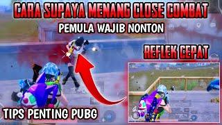 TIPS SUPAYA MENANG CLOSE COMBAT DI PUBG | CARA CLOSE COMBAT DI PUBG TERBARU | PUBG MOBILE 3.3