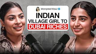 How an Indian Village Girl Built a Dubai Rich Life! | Manpreet Kaur on Karak With Mahreen