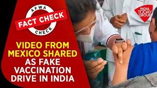 Fact Check: Video From Mexico Shared As Fake Vaccination Drive In India | India Today