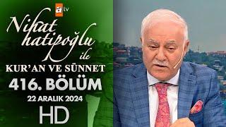 Nihat Hatipoğlu ile Kur'an ve Sünnet 416. Bölüm | 22 Aralık 2024