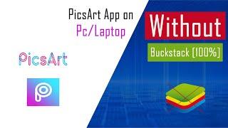 How To Install PicsArt App For Pc/Laptop (Windows 10/8/7) Without Bluestacks (Directly)