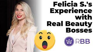 Felicia S.'s Experience with Real Beauty Bosses