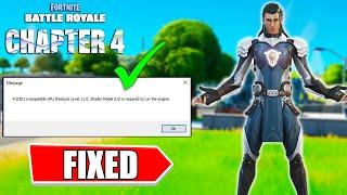 How To Fix Fortnite Chapter 4 a d3d11 Compatible GPU (Feature Level 11.0 Shader Model 5.0)