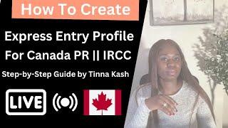 How to Create Express Entry Profile for Canada PR | Step-by-Step Guide | 2024 | IRCC