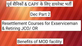 DIRECT JOBS FOR EXSERVICEMAN & CAPF DEC PART - 02  II RESETTLEMENT COURSE & MOD FACILITY UPDATE