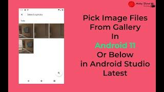 Pick Image Files From Gallery In Android 11 and Above Or Below in Android Studio Latest