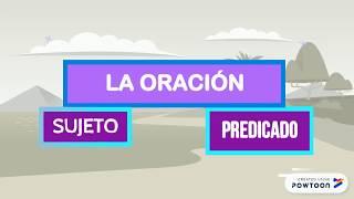 La Oración: Sujeto y Predicado