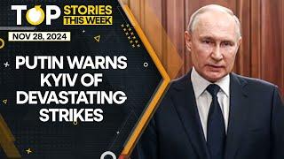 Putin: New Missile Turns Everything To Dust | Russia-Ukraine War News | Top Story Of The Week