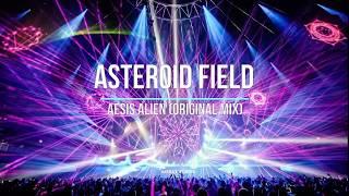 Asteroid Field - Aesis Alien (Original Mix) / Psychedelic Trance