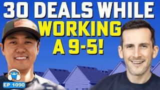 From 0 to 30 Real Estate Deals (While Working 9-5) Starting with $0