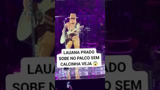 cantor Luan Luana Prado sobe no palco sem calcinha