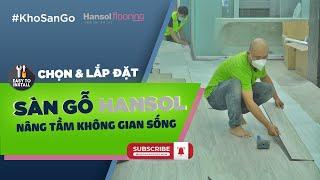 Chọn Sàn Gỗ Hansol 12mm - Nâng Tầm Không Gian Sống