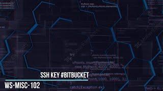 WS MISC 102 How to add ssh key in bitbucket and clone git repo on server