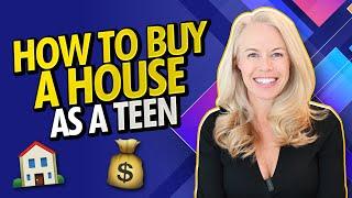 How To Buy a House As a Teen - Buying a House at 18 - Real Estate Investing As a Teen 