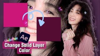 How to Change the Color of Solid Layer? | After Effects Tutorial | Unisoftex