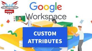 Google Workspace (G Suite) Custom Attribute Creation | Collaboration Kernel