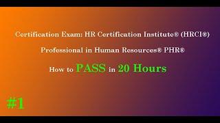 #1 How to PASS Exam Professional in Human Resources® PHR® in 20 Hours | Full Course Training Part 1