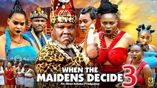 WHEN THE MAIDENS DECIDE PT 3 (New Movie) 2025 Latest Nigerian Nollywood Epic Movie