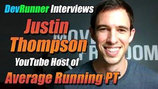 DevRunner Interviews: Justin Thompson -  YouTube Host of The Average Running PT