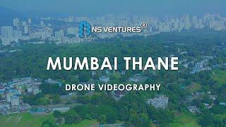 Mumbai Thane Drone Videography | Aerial Videography | NS Ventures | Real Estate Content Production