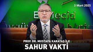 Mustafa Karataş ile Sahur Vakti - 3 Mart 2025