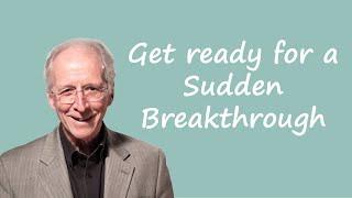 Dr. John Piper - Get ready for a Sudden Breakthrough