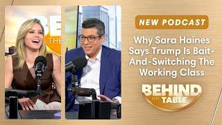 Why Sara Haines Says Trump Is 'Bait-And-Switching' The Working Class | Behind the Table