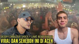 DEDDY CORBUZIER SHOCK BERAT LIHAT AISAR KHALED VIRAL DAN SEHEBOH INI TIBA DIACEH