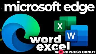 Microsoft Edge Chromium: как бесплатно использовать MS Word и Excel в браузере