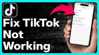 How To Fix TikTok Not Working