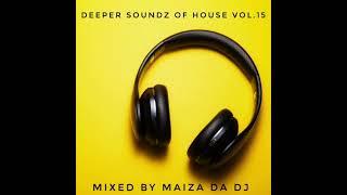 Deeper Soundz Of House Vol.15 - Mixed By Maiza Da Dj