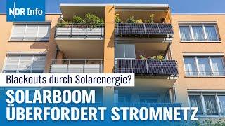 Droht ein Blackout durch zu viel Solarstrom? - Solarboom überfordert das Stromnetz | NDR Info