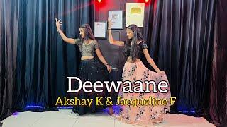 Deewaane | Akshay Kumar & Jacqueline F | Deewane Hum Nahi Hote Deewani Raat Aati Hai | Dance Cover