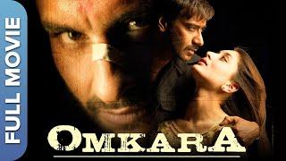 ओमकारा | Omkara | Superhit Hindi Full Movie | Ajay Devgn, Kareena Kapoor, Saif Ali Khan