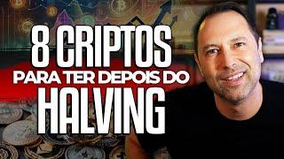 8 CRIPTOMOEDAS PARA TER DEPOIS DO HALVING | AS MELHORES CRIPTOS para GANHAR DINHEIRO AGORA