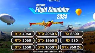 10 GPUs  - Microsoft Flight Simulator 2024 : GTX 1660s, 1650, 1050 Ti, RTX 2060, RX 6600 - MSFS