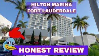 Hilton Marina Fort Lauderdale MUST SEE REVIEW!