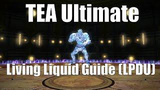 FFXIV -  The Epic of Alexander (TEA Ultimate) | Living Liquid Guide (LPDU Strats)