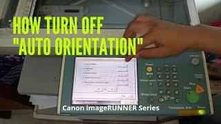 How Turn Off "Auto Orientation" || Canon imageRUNNER Series