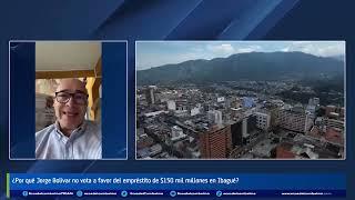 "No estoy en contra de los empréstitos": Jorge Bolívar explica por qué no apoya nuevo endeudamiento