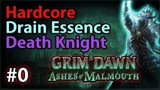 Theorycraft & build concept - #0 - Hardcore Death Knight - Let's Play Grim Dawn: Ashes of Malmouth