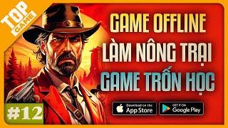 Top Game OFFLINE Mobile 2024 #12 | Game Nông Trại Chữa Lành, Game Trốn Học, Game Pixel Free